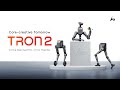 TRON 2 Officially Launched Redefining The Foundation Of Embodied Robotics