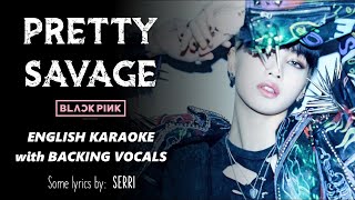 PRETTY SAVAGE - BLACKPINK - ENGLISH KARAOKE WITH BACKING VOCALS