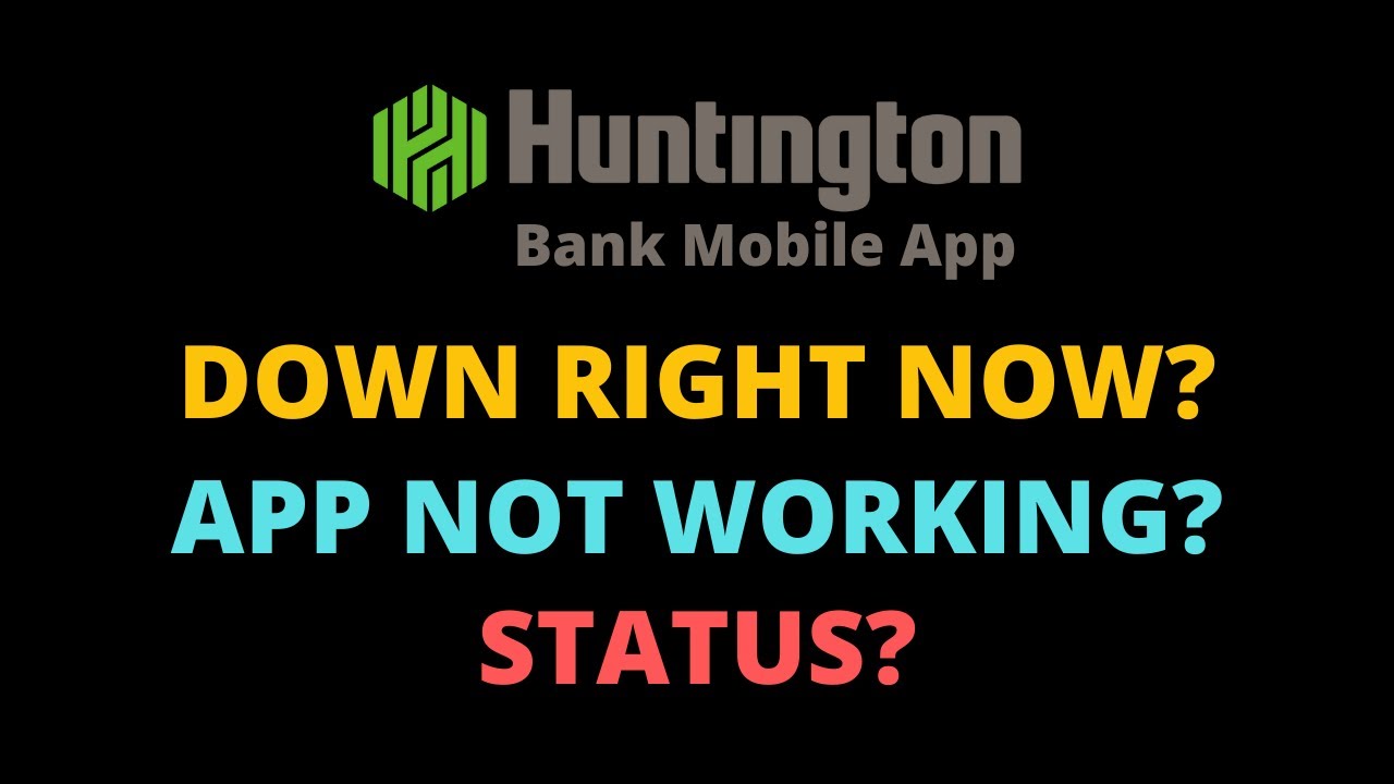 Huntington App Down Huntington Bank App Not Working Huntington Bank Mobile App YouTube