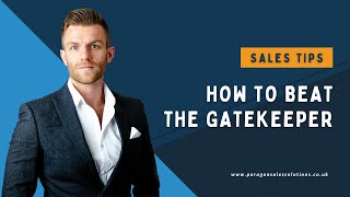 How to Beat The Gatekeeper | Sales Tips