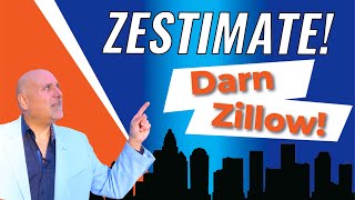 Zestimate  ! -  That Darn Zillow !