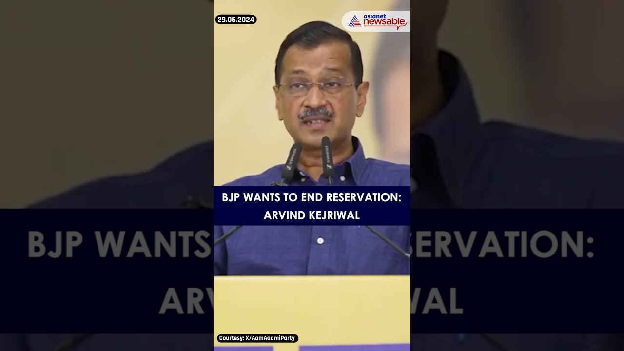BJP wants to end reservation: Arvind Kejriwal