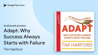 Adapt: Why Success Always Starts with Failure by Tim Harford · Audiobook preview