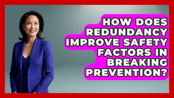 How Does Redundancy Improve Safety Factors In Breaking Prevention? - How Things Break