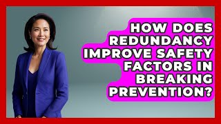 How Does Redundancy Improve Safety Factors In Breaking Prevention? - How Things Break