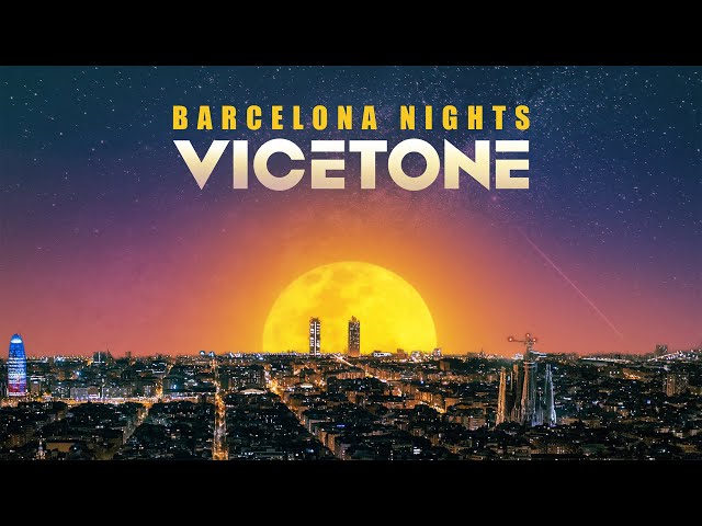 Vicetone - Barcelona Nights