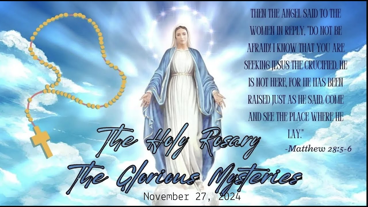 The Holy Rosary for Wednesday, November 27, 2024: The Glorious Mysteries