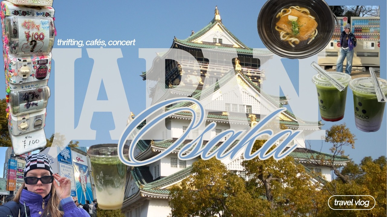 osaka | thrifting, cafés, lady gaga - japan series pt. 1 🦋🩵