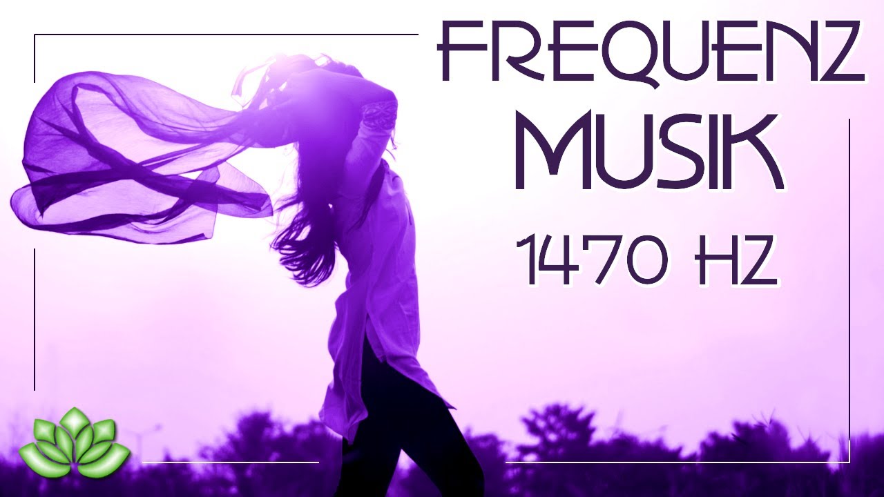 Frequenz Musik 1470 Hz Hochfrequenz Musik YouTube Frequenz Musik 1470 Hz Hochfrequenz Musik YouTube