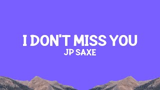 @jpsaxe - I Don't Miss You (Lyrics)