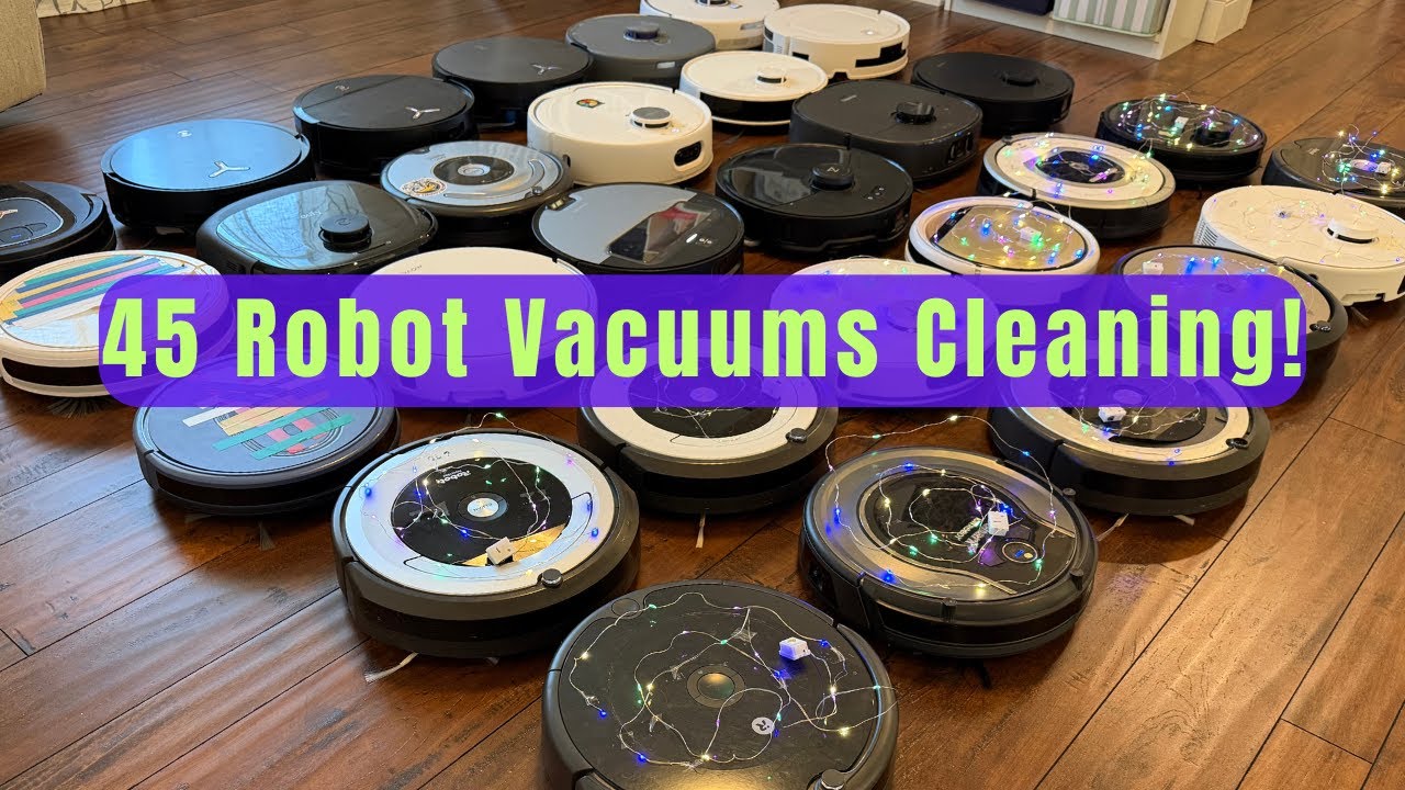 45 Robot Vacuums Clean The House!