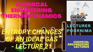 Entropy Changes of an Ideal Gas- Lecture 21 #chemicalengineering  #gate #ChemicalEnggLectures#iit