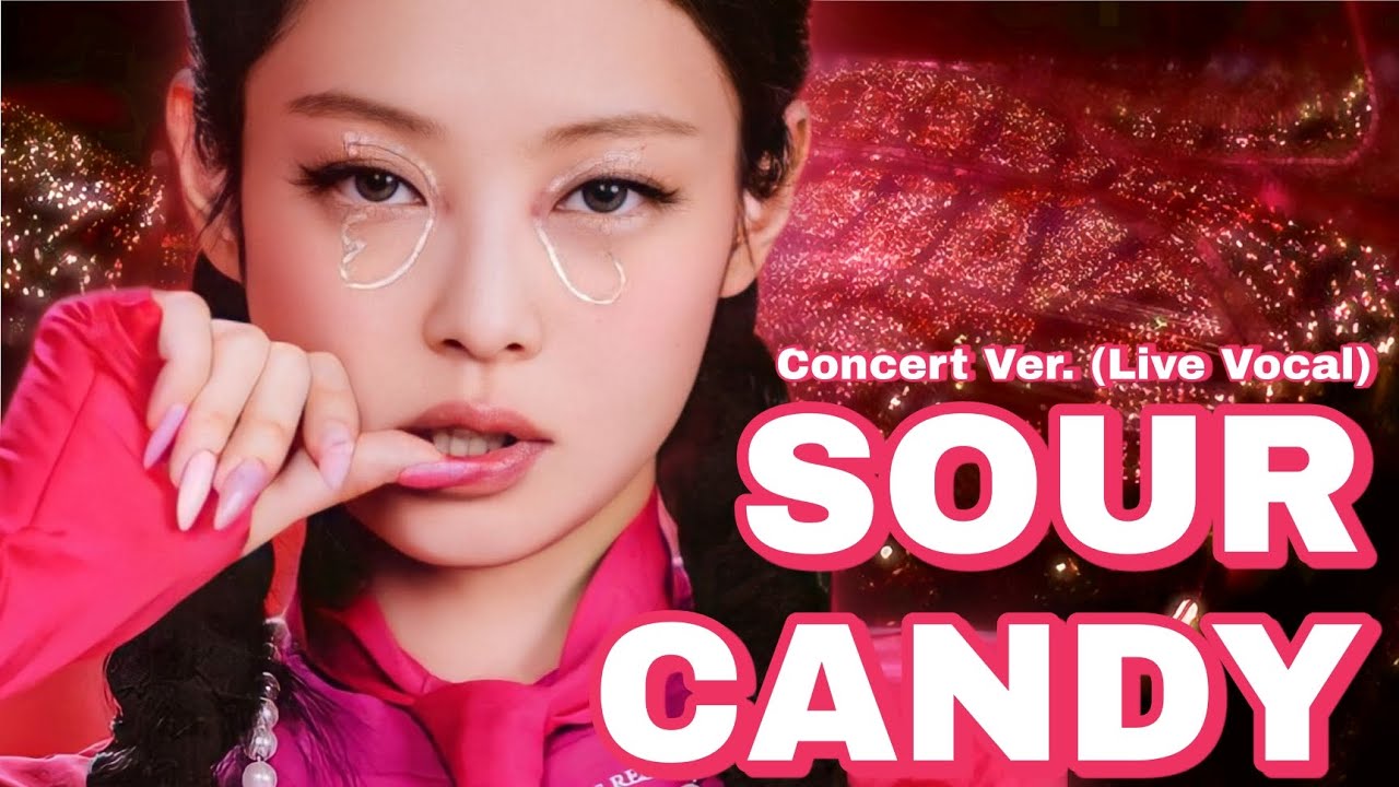 Sour Candy BLACKPINK (Concert Ver. (Live Vocal)) YouTube