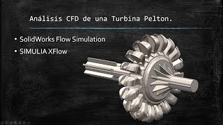 SOLIDWORKS Flow Simulation  Tutorial de análisis CFD de una turbina Pelton