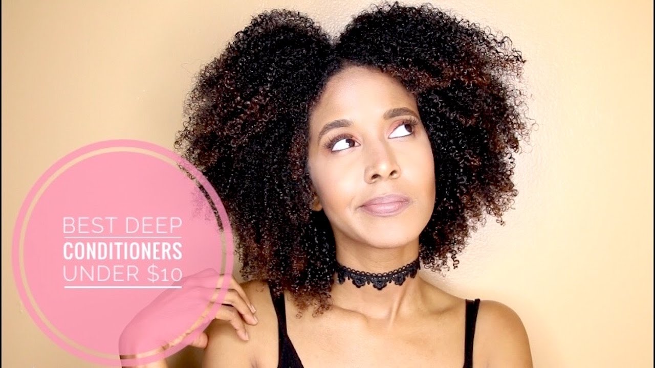 5 BEST DEEP CONDITIONERS FOR NATURAL HAIR UNDER 10 🤑 YouTube