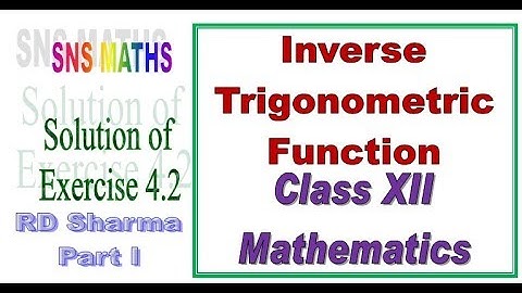Exercise 4.2 RD Sharma Part I Class XII Inverse Trigonometric Function