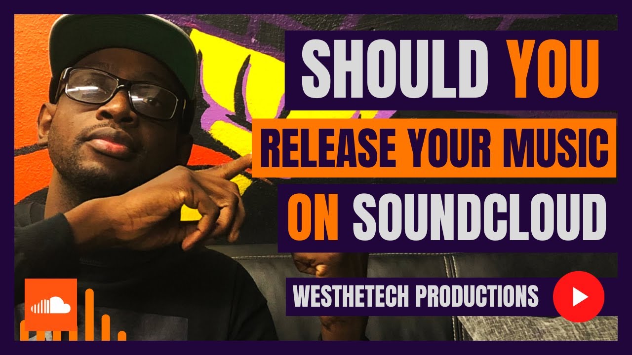 SHOULD YOU RELEASE YOUR MUSIC ON SOUNDCLOUD | MUSIC INDUSTRY TIPS