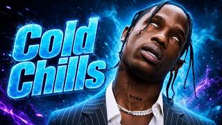 Travis Scott - Cold Chills