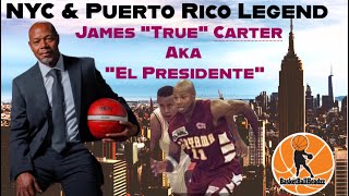 S8 Ep 324 James “True” Carter aka :El Presidente" NYC & Puerto Rico Legend Information