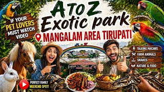 A2Z Exotic Park Tirupati 🦜 | Animals, Talking Parrots, Snakes &amp; Food | Hidden Place in Tirupati 😍