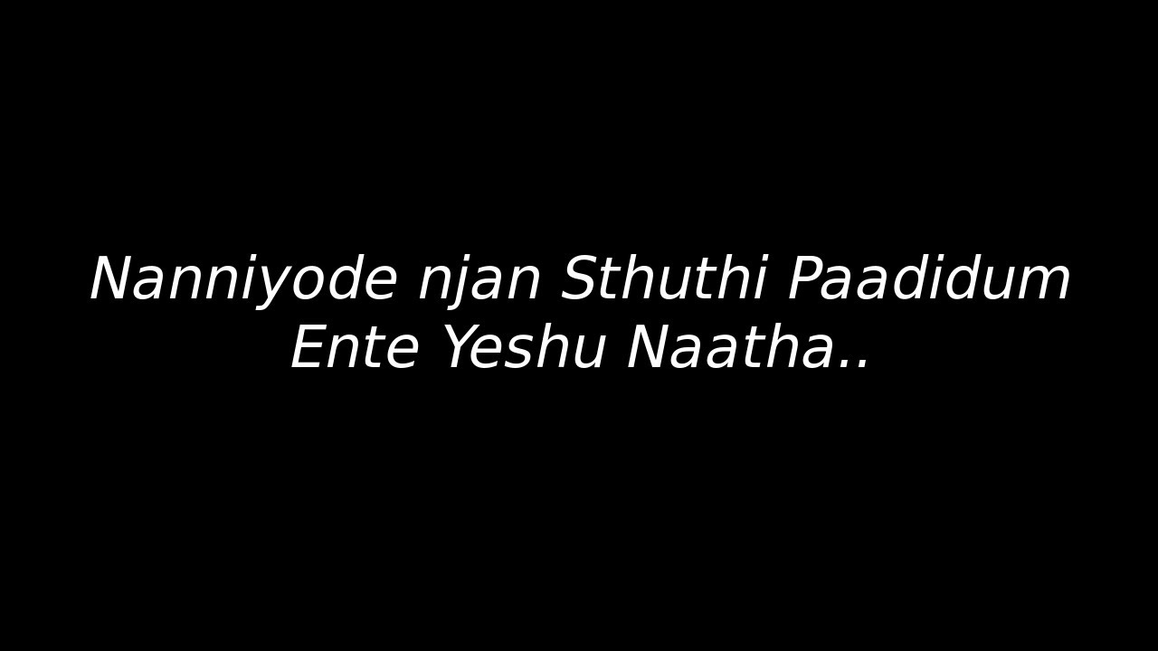 Nanniyode Njan Sthuthi Padidum Lyrics