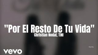 Christian Nodal, TINI - Por el Resto De Tu Vida (Letra/Lyric) Estreno 2023