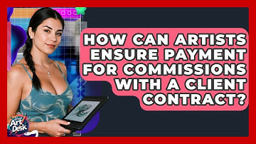 How Can Artists Ensure Payment For Commissions With A Client Contract? - The Virtual Art Desk