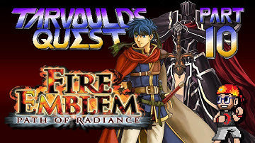 Fire Emblem: Path Of Radiance (Stream Archive) - Part 10 - Tarvould