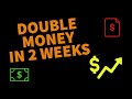 How to double your money every 2 weeks trading