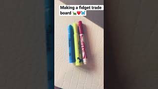 Making A Fidget Trade Board❤️🐢🦋❤️🐢🦋❤️