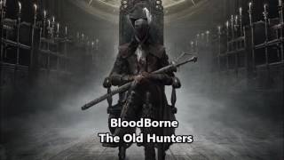 BloodBorne - The Old Hunters OST (HQ)