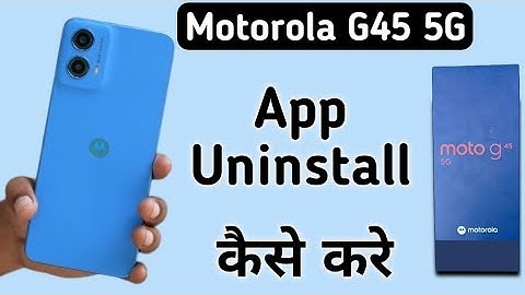 Motorola G45 5G app uninstall kaise kare, how to uninstall app in motorola, how to disable apps in m