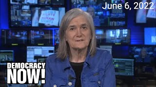 Top U.s. & World Headlines June 6, 2022