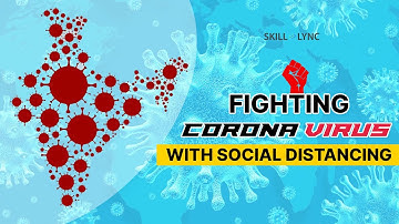 Fighting Corona Virus with Social Distancing