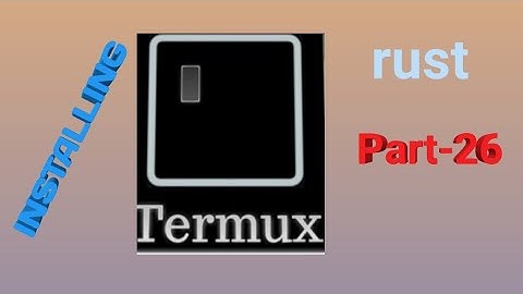 TERMUX HOW TO INSTALL rust Part-26