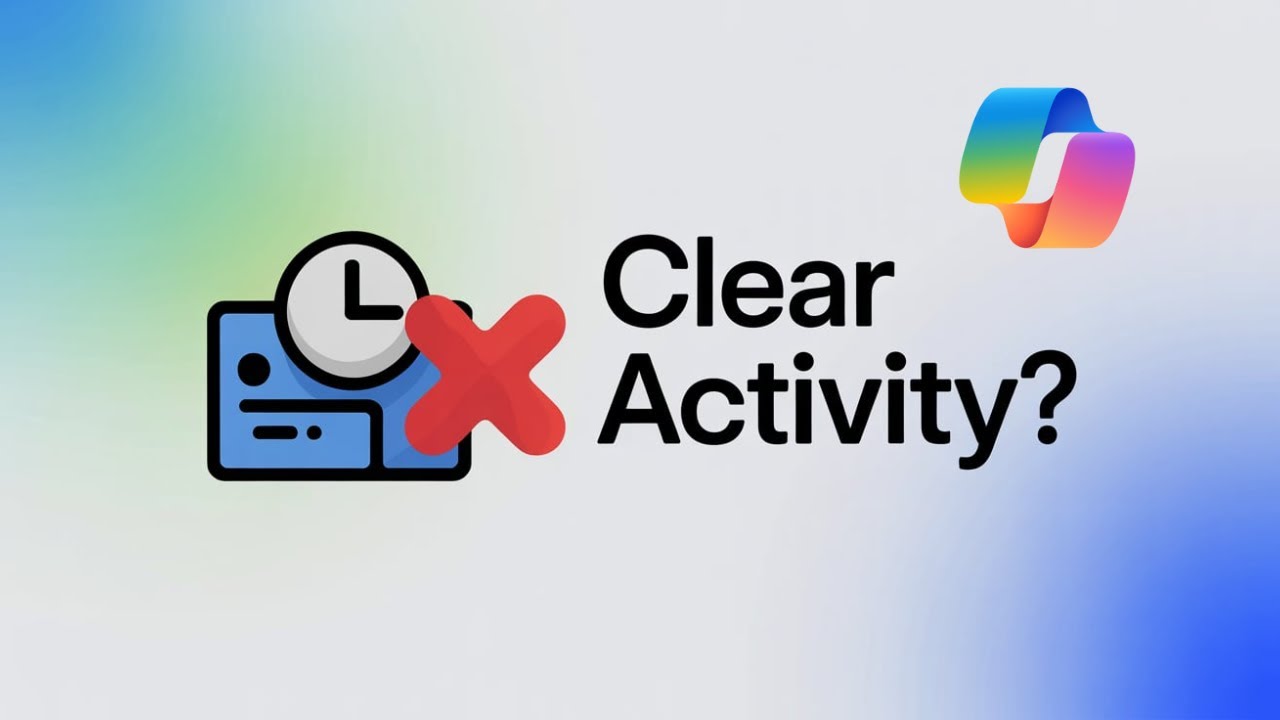 How to Delete Copilot Activity History (Step-by-Step) | 2026