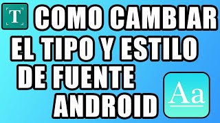 Cambiar Estilo De Letra En Tu Android Sin Root screenshot 2