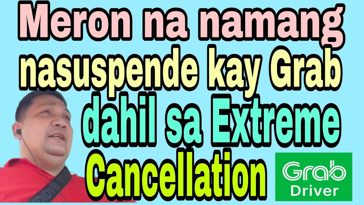 Meron na naman nasuspend kay Grab dahil sa Extreme Cancellation!!!