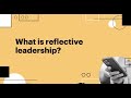What Is Reflective Leadership and Why Does It Matter? | Faculty Q&amp;A