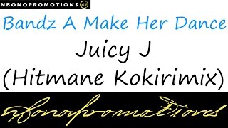 [Trap] Juicy J - Bandz A Make Her Dance (Hitmane Kokirimix)