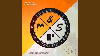 Let the Sun Shine (Joezi & Enzo Siffredi Sunset Mix) - Milk & Sugar