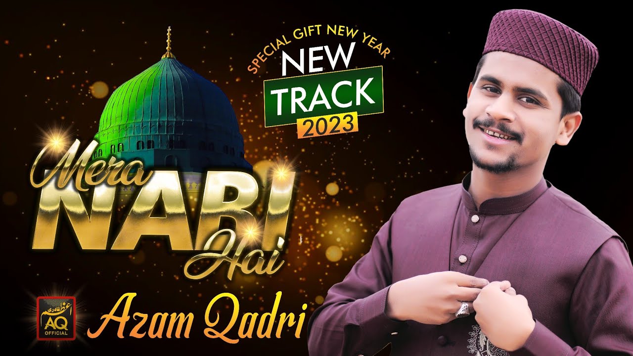 MERA NABI HAI   AZAM QADRI   NEW YEAR GIFT   2023