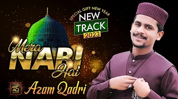 MERA NABI HAI - AZAM QADRI - NEW YEAR GIFT - 2023