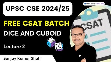Free CSAT batch | Dice and Cuboid | Lec 2 | UPSC CSE 2024/25 | Sanjay Kumar Shah
