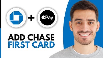 How to Add Chase First Card to Apple Pay - Step by Step