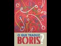 O que traduz Boris? - Documentário de Daniel e Jorge Grinspum, 2012