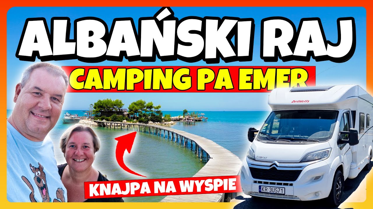 ALBAĆSKI RAJ za 39 Euro / ZostaliĆmy Tu DĆuĆŒej / Camping PA EMER ...