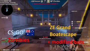 Scenic grand boat escape - CS:GO Australia Zombie Escape + modified bots