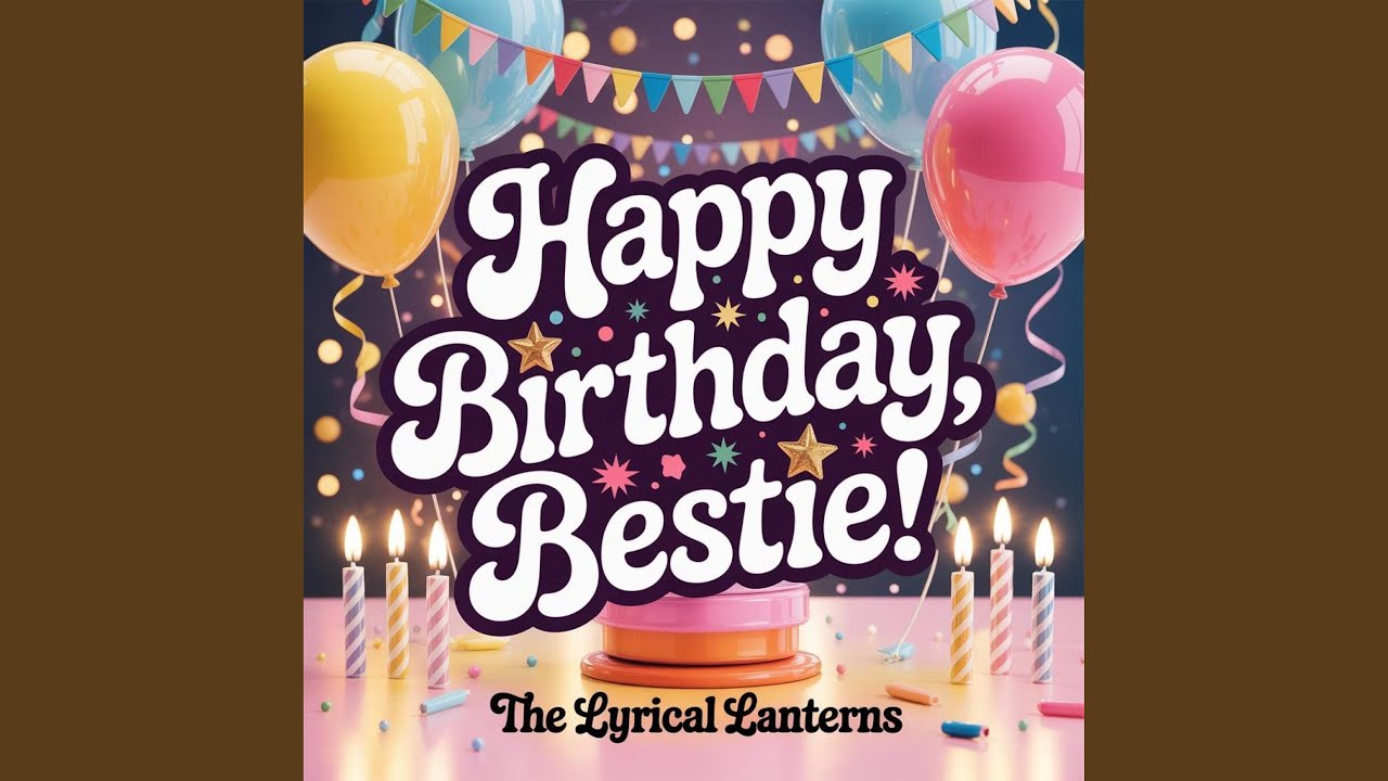 Happy Birthday, Bestie