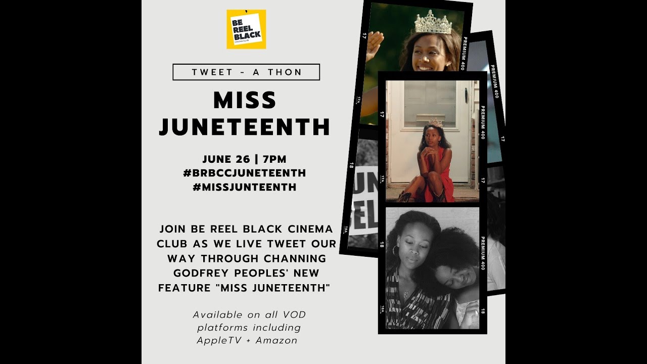 Be Reel Black Cinema Club Talks "Miss Juneteenth" w: Channing Godfrey Peoples